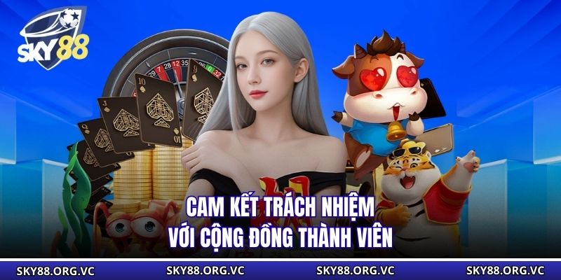 Cam kết trách nhiệm với cộng đồng thành viên