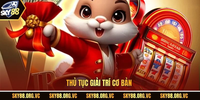 Thủ tục giải trí cơ bản.